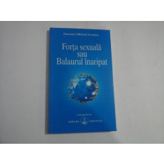 Forta sexuala sau Balaurul inaripat (sublinieri) - Omraam Mikhael AIVANHOV