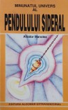 Minunatul univers al pendulului sideral - Aliodor Manolea