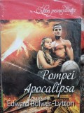 Edward Bulwer Lytton - Pompei. Apocalipsa (Editia: 2019)