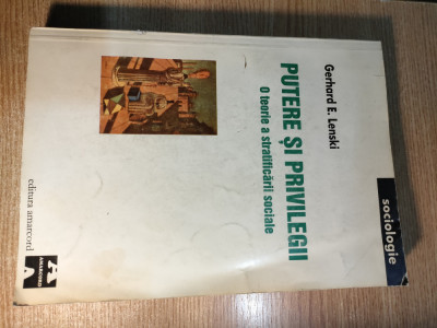 Gerhard E. Lenski -Putere si privilegii- O teorie a stratificarii sociale (2002) foto