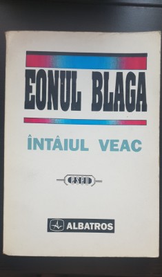 Eonul BLAGA. &amp;Icirc;nt&amp;acirc;iul veac Culegere de lucrări dedicată Centenarului Lucian Blaga foto