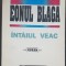 Eonul BLAGA. &Icirc;nt&acirc;iul veac Culegere de lucrări dedicată Centenarului Lucian Blaga