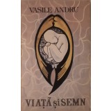 Vasile Andru - VIATA SI SEMN (Editia: 1993)