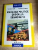 Ideologii politice si idealul democratic - Terence Ball; Richard Dagger (Editura Polirom, 2000; editia a II-a)