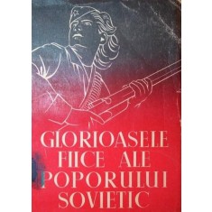 GLORIOASELE FIICE ALE POPORULUI SOVIETIC
