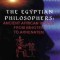 The Egyptian Philosophers: Ancient African Voices from Imhotep to Akhenaten
