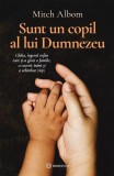 Sunt un copil al lui Dumnezeu - Paperback brosat - Mitch Albom - Bookzone