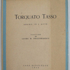 TORQUATO TASSO - DRAMA IN ACTE de W.v. GOETHE , 1944
