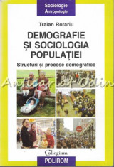 Demografie Si Sociologia Populatiei - Traian Rotariu foto