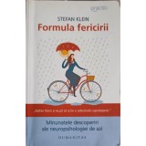 FORMULA FERICIRII. MINUNATELE DESCOPERIRI ALE NEUROPSIHOLOGIEI DE AZI-STEFAN KLEIN-257198