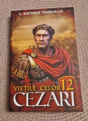 Viata celor 12 cezari C. Suetonius Tranquillus foto