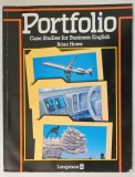 POTOFOLIO , CASE STUDIES FOR BUSINESS ENGLISH by BRIAN HOWE , ANII &#039; 90 , PREZINTA HALOURI DE APA *
