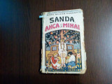 SANDA ANCA SI MIHAI - Marg. Miller-Verghy - Editura &quot;Ancora, 1972, 207 p.