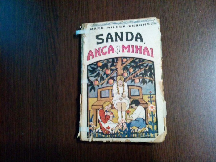 SANDA ANCA SI MIHAI - Marg. Miller-Verghy - Editura &quot;Ancora, F.An, 207 p.