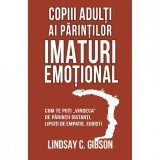 Cumpara ieftin Copiii adulti ai parintilor imaturi emotional, Lindsay C. Gibson, Herald