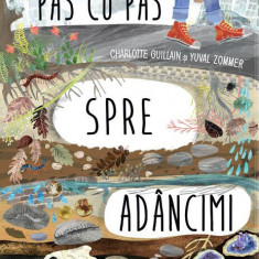 Pas cu pas spre adâncimi - Hardcover - Charlotte Guillain, Yuval Zommer - Didactica Publishing House