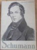 Schumann. Viata si Opera - Eugenia Ionescu, Editura Muzicala, 1962, Carte biografica muzica