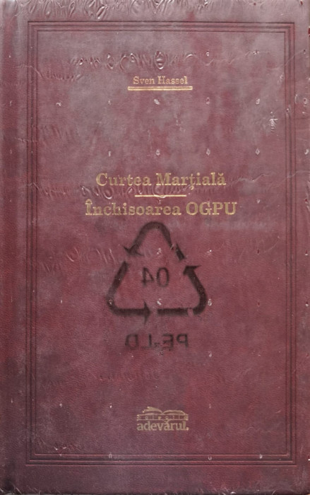 Curtea Martiala, Inchisoarea OGPU (Editie de LUX) - 2008 - Sven Hassel (xx337)