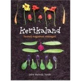 Kertkaland - Termelj magadnak z&ouml;lds&eacute;get! - D&oacute;ra Melinda T&uuml;nde