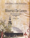 Ioan Godea, Horia Medeleanu - Biserici de lemn din judetul Arad