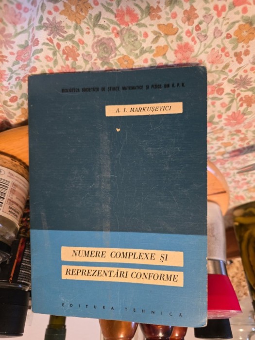 Numere complexe și reprezentări conforme - A. I. Markușevici