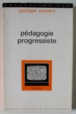 PEDAGOGIE PROGRESSISTE par GEORGES SNYDERS , 1975