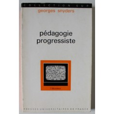 PEDAGOGIE PROGRESSISTE par GEORGES SNYDERS , 1975