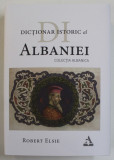 DICTIONAR ISTORIC AL ALBANIEI de ROBERT ELSIE , 2022