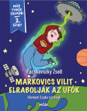 Markovics Vilit elrabolj&aacute;k az uf&oacute;k - M&aacute;r tudok olvasni - 2. szint - Pacskovszky Zsolt