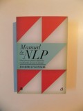 MANUAL DE NLP , GHID PRACTIC PENTRU OBTINEREA REZULTATELOR PE CARE DORESTI de JOSEPH O&#039;CONNOR , 2012