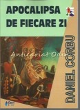 Cumpara ieftin Apocalipsa De Fiecare Zi - Daniel Corbu - Cu Autograful Autorului