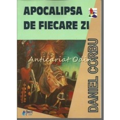 Apocalipsa De Fiecare Zi - Daniel Corbu - Cu Autograful Autorului