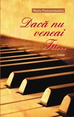 Daca Nu Veneai Tu ..., Maria Pastourmadzis - Editura Egumenita