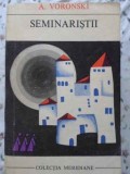 Seminaristii - A. Voronski, 1970, Univers, Meridiane, Roman, 490 pagini