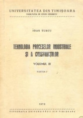 Tehnologia proceselor industriale si a constructiilor, vol. 3, partea I foto