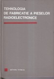 Tehnologia de fabricatie a pieselor radioelectronice