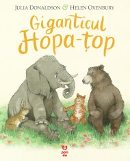 Giganticul Hopa-top - Julia Donaldson - Pandora-M