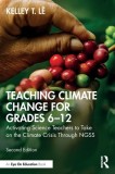 Teaching Climate Change for Grades 6-12: Activating Science Teachers to Take on the Climate Crisis Through Ngss
