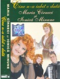 Caseta audio: Maria Cirneci si Ionica Minune - Cine n-a iubit o data (originala), Casete audio