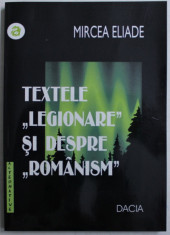 Mircea Eliade - Textele legionare si despre romanism foto