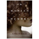 In Mania&#039;s Memory - Lisa Birnie