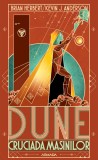 Dune. Cruciada Masinilor, Brian Herbert, Kevin J. Anderson - Editura Nemira