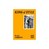 Icons of Style: In 100 Garments