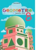 Geometrie pentru toti - clasa a VIII-a