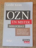 OZN. UN MISTER NEELUCIDAT. GENERALII, PILOTI SI OFICIALITATI GUVERNAMENTALE DEPUN MARTURIE de LESLIE KEAN 2011