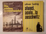 Oliver Lustig - Din umbra crematoriului (1960) + Atunci, acolo... la Auschwitz (1977)