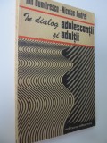 In dialog adolescentii si adultii- Despre ei si raporturile dintre ei - Ion Dumitrescu , Nicolae Andrei