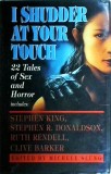 Michele Slung - I shudder at your touch. 22 tales of sex and horror
