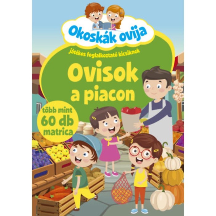 Okosk&aacute;k ovija - Ovisok a piacon - J&aacute;t&eacute;kos foglalkoztat&oacute; kicsiknek
