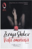 Zeruya Shalev - Viata amoroasa, roman, Ed Humanitas / ca noua